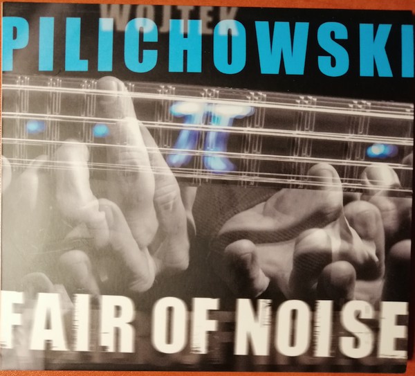 Wojtek Pilichowski ‎– Fair Of Noise